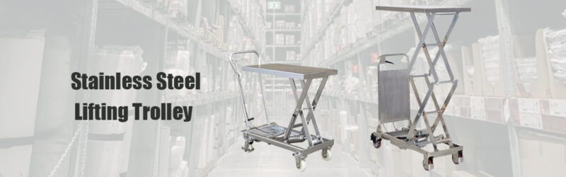 Stainless Steel Lifting Trolley, durable corrosion-resistant lifting trolley for food, pharmaceutical and cleanroom material handling